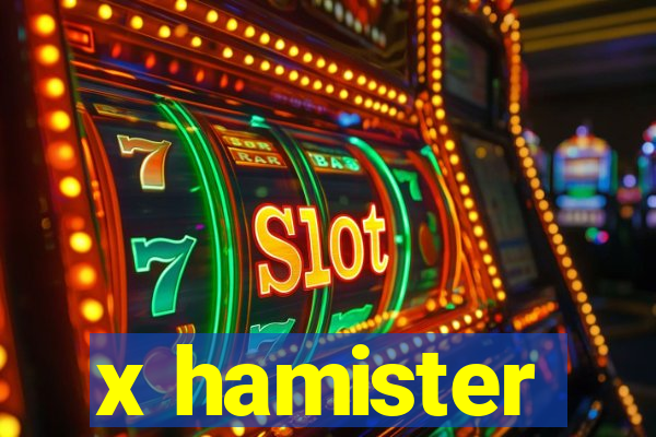 x hamister